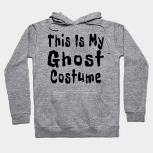 This Is My Ghost Costume Hoodie